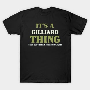 It's a Gilliard Thing You Wouldn't Understand T-Shirt